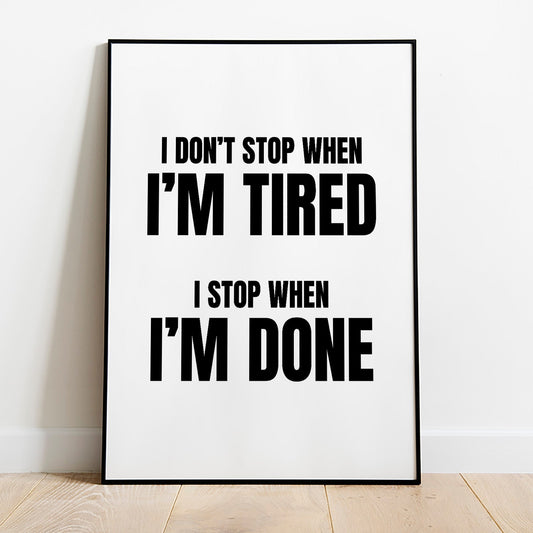 I Don't Stop When I'm Tired Poster