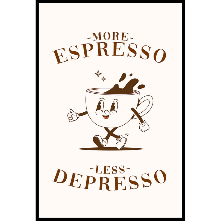 More Espresso Less Depresso Poster